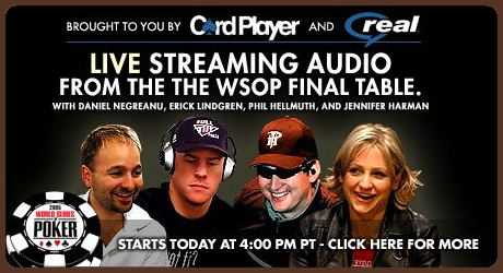 Awesome live internet audio feed of the final table at the World Series of Poker Main Event.
